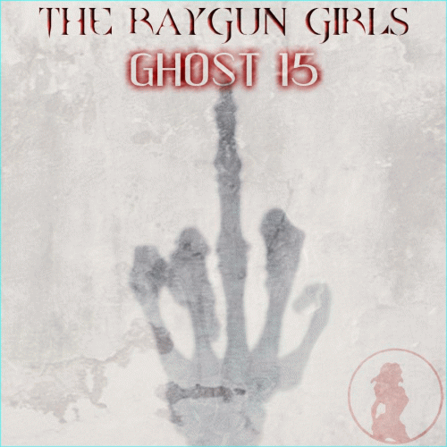 Raygun Girls : Ghost 15